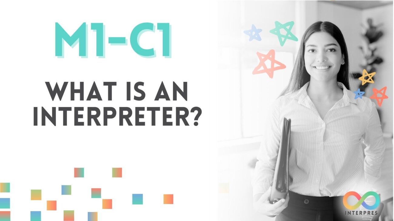 Course Cover Showing a woman holding a binder. It reads M1 C1 What is an interpreter?