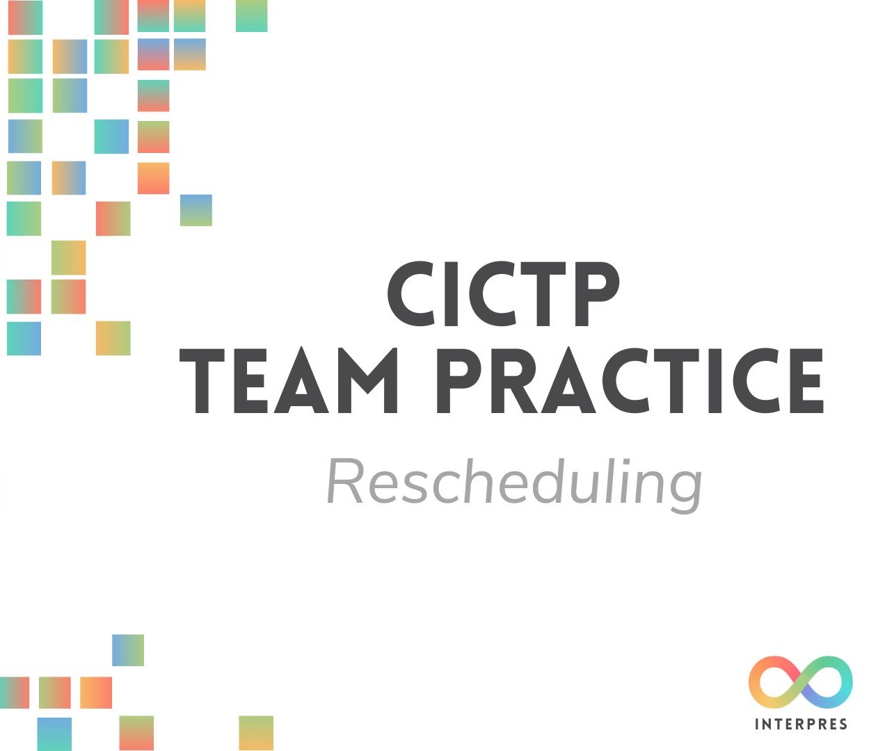 Template for Interpres Covers - 79 CICTP - Team Practice Rescheduling - Image 1